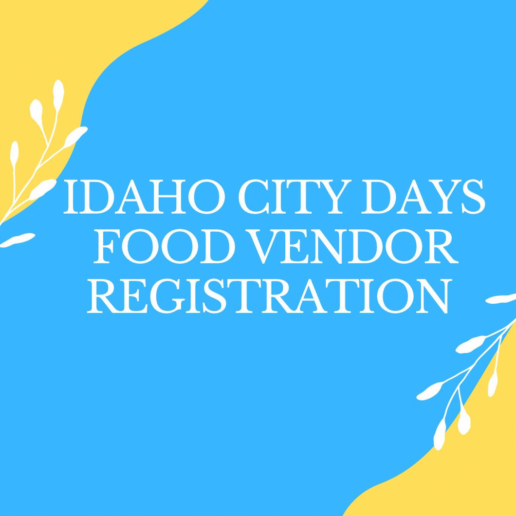 NON PROFIT/ CHAMBER MEMBER IDAHO CITY DAYS FOOD CONCESSION REGISTRATION